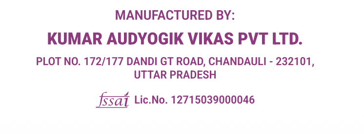 Manufactured by Kumar Audyogik Vikas Pvt Ltd, Plot No. 172/177 Dandi GT Road, Chandauli - 232101, Uttar Pradesh. FSSAI Licence No. 12715039000046.